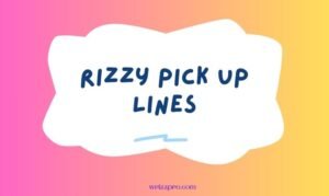 Rizzy Pick Up Lines