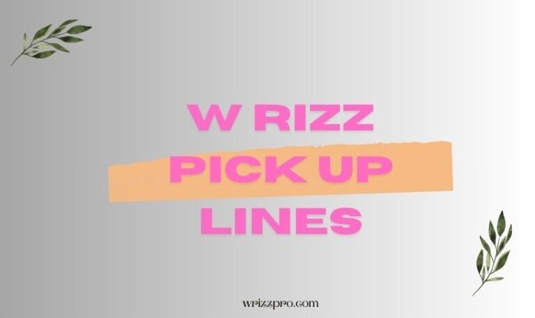 W Rizz Pick Up Lines
