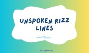 Unspoken Rizz Lines that really works
